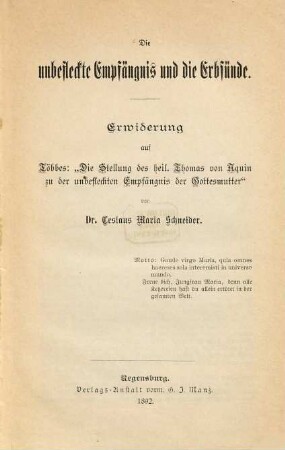 Die unbefleckte Empfängnis und die Erbsünde : Erwiderung auf Többes: "Die Stellung des heil. Thomas von Aquin zu der unbefleckten Empfängnis der Gottesmutter"