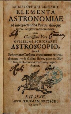 Christophori Cellarii Elementa Astronomiae : ad interpretandos Poetas aliosque veteres scriptores accomodata