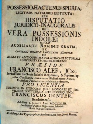 Possessio, hactenus spuria, legitimis natalibus restituta: Seu disputatio juridico-inauguralis de vera possessionis indole