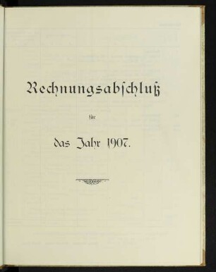 Rechnungsabschluß für das Jahr 1907.