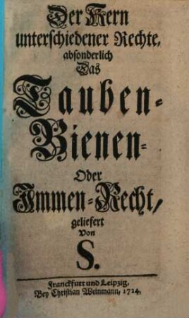 Der Kern unterschiedener Rechte, absonderlich das Tauben- Bienen- oder Immen-Recht
