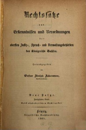 Rechtssätze aus Erkenntnissen und Verordnungen der obersten Justiz-, Spruch- und Verwaltungsbehörden des Königreichs Sachsen. 15. 1865