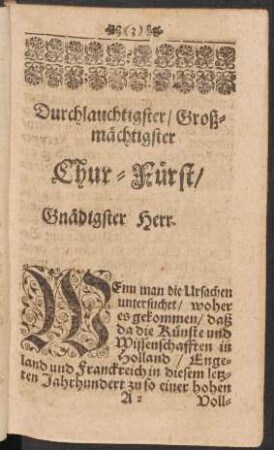 Durchlauchtigster/ Großmächtigster Chur-Fürst/ Gnädigster Herr.