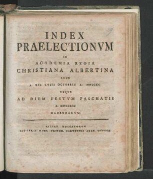 WS 1790/91: Index Praelectionvm In Academia Regia Christiana Albertina Inde A Die XVIII Octobris A. MDCCXC Vsqve Ad Diem Festvm Paschatis A. MDCCXCI Habendarvm.