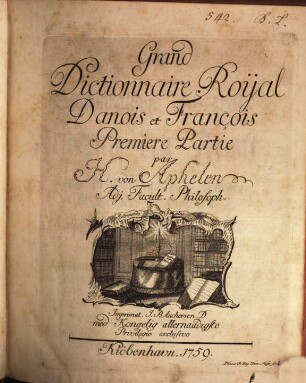 Grand Dictionnaire Royal Danois et François, 1