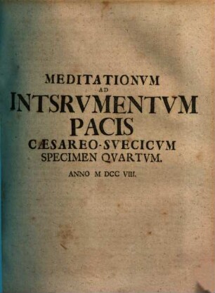 Meditationum Ad Instrumentum Pacis Cæsareo-Svecicvm Specimen ..., Specimen Qvartvm