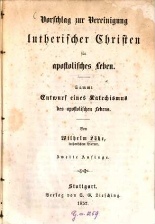 Vorschlag zur Vereinigung lutherischer Christen für apostolisches Leben : Sammt Entwurf eines Katechismus des apostolischen Lebens