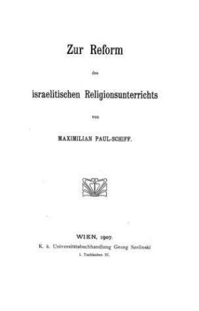 Zur Reform des israelitischen Religionsunterrichts / von Maximilian Paul-Schiff