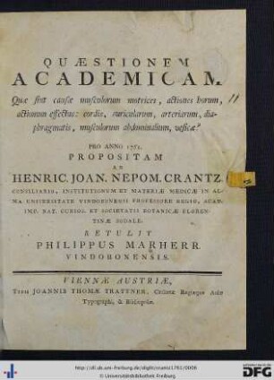 Quaestionem Academicam Quae sint causae musculorum motrices, actiones horum, actionum effectus: cordis, auricularum, arteriarum, diaphragmatis, musculorum abdominalium, vesicae? : Pro Anno 1761