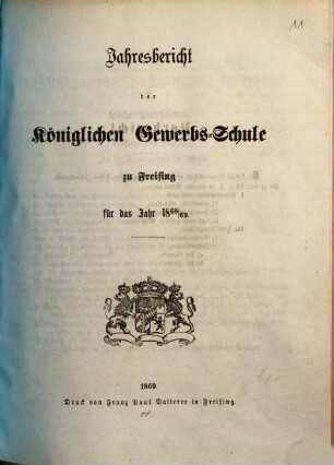 Jahresbericht der Königlichen Gewerbsschule und der Gewerblichen Fortbildungsschule zu Freising : für das Jahr ... 1868/69 (1869)