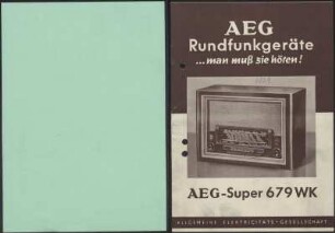 Bedienungsanleitung: AEG Rundfunkgeräte ... man muß sie hören! AEG-Super 679 WK