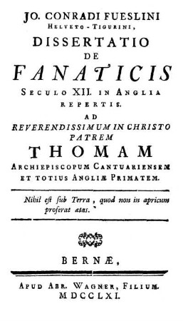 Jo. Conradi Fueslini Helveto-Tigurini Dissertatio De Fanaticis Seculo XII. In Anglia Repertis