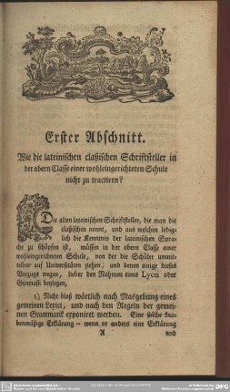 Erster Abschnitt. Wie die lateinischen claßischen Schriftsteller in der obern Classe einer wohleingerichteten Schule nicht zu tractiren?