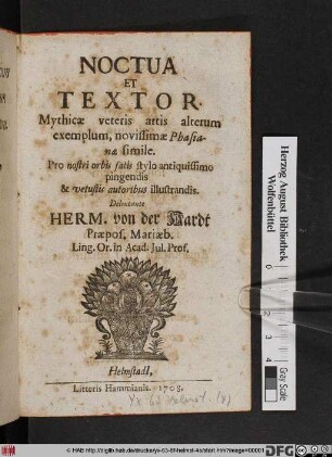 Noctua et Textor : Mythicæ veteris artis alterum exemplum, novissimæ Phasianæ simile : Pro nostri orbis fatis stylo antiquissimo pingendis & vetustis autoribus illustrandis