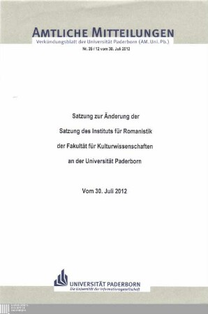 Satzung zur Änderung der Satzung des Instituts für Romanistik der Fakultät für Kulturwissenschaften an der Universität Paderborn : vom 30. Juli 2012