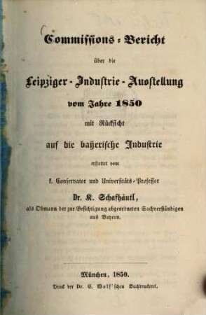 Commissions-Bericht über die Leipziger Industrie-Ausstellung vom Jahre 1850 mit Rücksicht auf die bayerische Industrie
