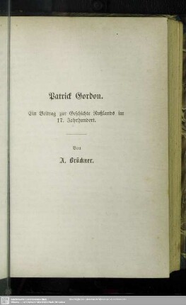 Patrick Gordon. Ein Beitrag zur Geschichte Rußlands im 17. Jahrhundert.