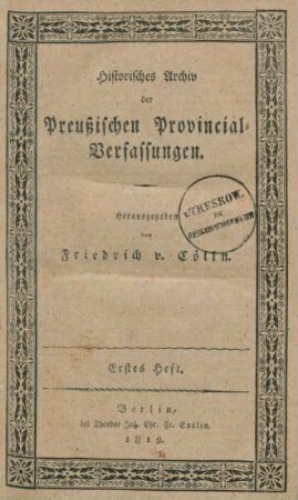 Heft 1: Historisches Archiv der Preußischen Provinzial-Verfassungen