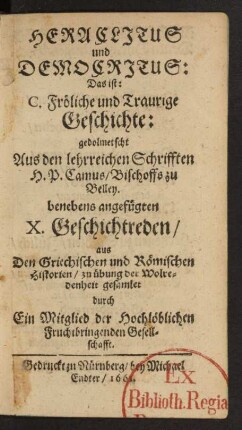 Heraclitus und Democritus: Das ist: C. Fröliche und Traurige Geschichte