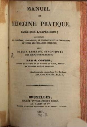 Manuel de Médecine Pratique, basée sur l'expérience : contenant les simptomes, les causes, le prognostic et le traitement de toutes les maladies