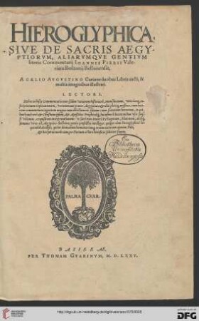 Hieroglyphica, Sive De Sacris Aegyptiorvm Aliarvmqve Gentivm literis Commentarij Ioannis Pierii Valeriani Bolzanij Bellunensis