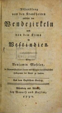 Abhandlung von den Krankheiten zwischen den Wendezirkeln und von dem Klima in Westindien
