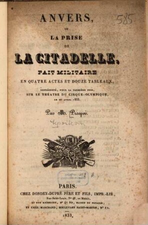 Anvers ou la prise de la citadelle : Fait militaire en 4 actes et 12 tableaux