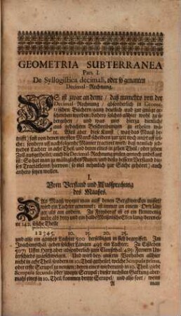 Geometria Subterranea, oder Marckscheide-Kunst : darinnen gelehret wird Wie auff Bergwercken alle Klüffte und Gänge in Grund und am Tag gebracht, auch solche von einander unterschieden werden sollen: so wohl Was bey Durchschlägen in Ersparung Kosten, Bringung Wetters und Benehmung Wassers denen Zechen oder Gebäuden, mit zubeoachten ; Item, Wie Streitigkeiten, so sich unter miteinander schnürenden Gewercken offters zuereignen pflegen, dem Maaße nach aus einander zusetzen ...