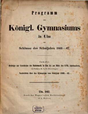 Programm des Kgl. Gymnasiums in Ulm : zum Schlusse d. Schuljahrs .... 1866/67 (1867)
