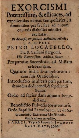 Exorcismi potentissimi et efficaces ad expellendas aëreas tempestates, a daemonibus per se, sive ad nutum cuiusvis diabolici ministri excitatas