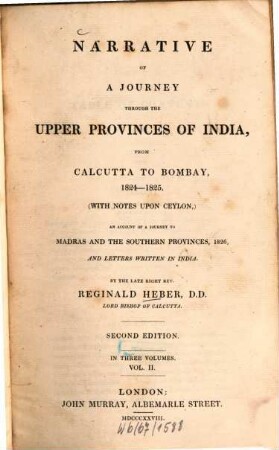 Narrative of a journey through the upper provinces of India : from Calcutta to Bombay, 1824 - 1825, (with notes upon Ceylon,) an account of a journey to Madras and the southern provinces, 1826, and letters written in India ; in three volumes. 2