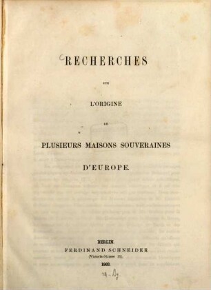 Recherches sur l'origine de plusieurs maisons souveraines d'Europe