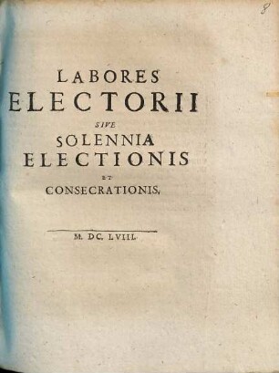 Labores electorii sive solennia electionis et consecrationis