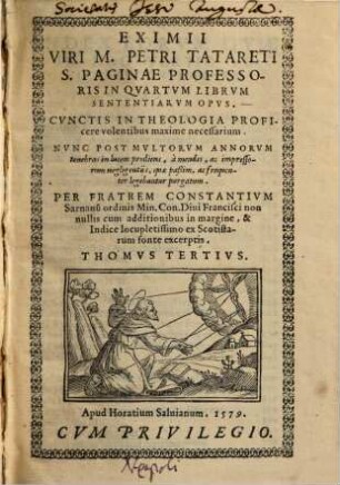 Eximii Viri M. Petri Tatareti S. Paginae Professoris In Qvartvm Librvm Sententiarvm [Ioannis Scoti ...] Opvs ..., 3