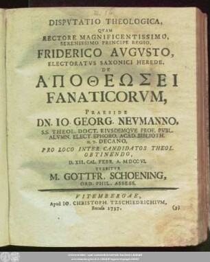 Dispvtatio Theologica, Qvam Rectore Magnificentissimo, Serenissimo Principe Regio, Friderico Avgvsto, Electoratvs Saxonici Herede, De Apotheosei Fanaticorvm