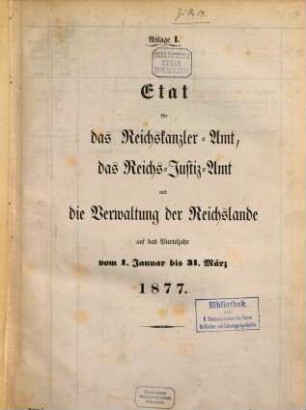 Haushaltsetat des Deutschen Reichs, 1877, 1. Jan. - 21. März = Anlage 1 - 14