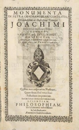 Monumenta in Petra quadrangulari gentilitia, Reverendißimi ac Illustrißimi Principis Joachimi.