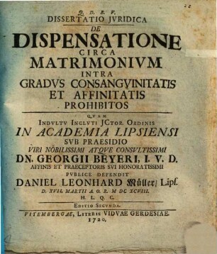 Diss. iur. de dispensatione circa matrimonium intra gradus consanguinitatis et affinitatis prohibitos
