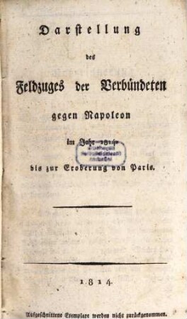 Darstellung des Feldzuges der Verbündeten gegen Napoleon im Jahr 1814 bis zur Eroberung von Paris, 1. Feldzug der großen, der schlesischen und der Nord-Armee in Frankreich