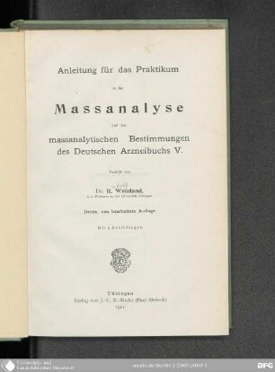 Anleitung für das Praktikum in der Massanalyse und den massanalytischen Bestimmungen des Deutschen Arzneibuchs V. : mit 3 Abb.