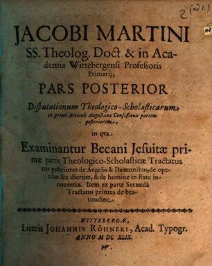 Pars ... disputationum theologico-scholasticarum in primum articulum Augustanae Confessionis, Pars posterior
