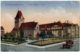 Leipzig-Grosszschocher. Kirche, Rathaus u. Schule