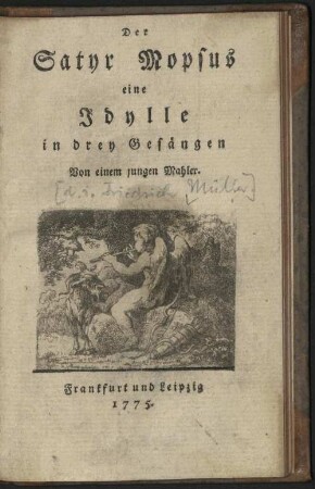 Der Satyr Mopsus : eine Idylle in drey Gesängen