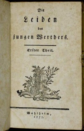 Theil 1: Die Leiden des jungen Werthers. Erster Theil