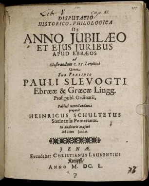 Disputatio Historico-Philologica De Anno Iubilaeo Et Eius Iuribus Apud Ebraeos ad illustrandum c. 25. Levitici