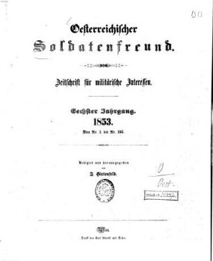 Oesterreichischer Soldatenfreund : Zeitschrift für militärische Interessen. 6. 1853