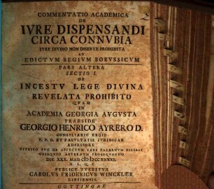 Commentatio acad. de iure dispensandi circa connubia iure divino non diserte prohibita, ad editum regium Borussicum, Pars altera, Sect. 1. De incestu lege divina revelata prohibito
