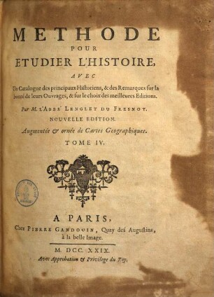 Méthode Pour Etudier L'Histoire : Avec Un Catalogue des principaux Historiens, & des Remarques sur la bonté de leurs Ouvrages, & sur la choix des meilleures Éditions, 4