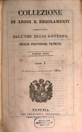 Collezione delle leggi, istruzioni e disposizioni di massima pubblicate e diramate nelle Provincie Venete. 9,1. 1821