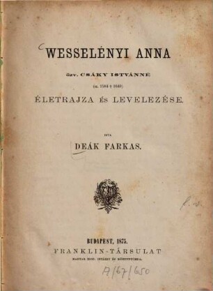 Wesselényi Anna életrajza és levelezése